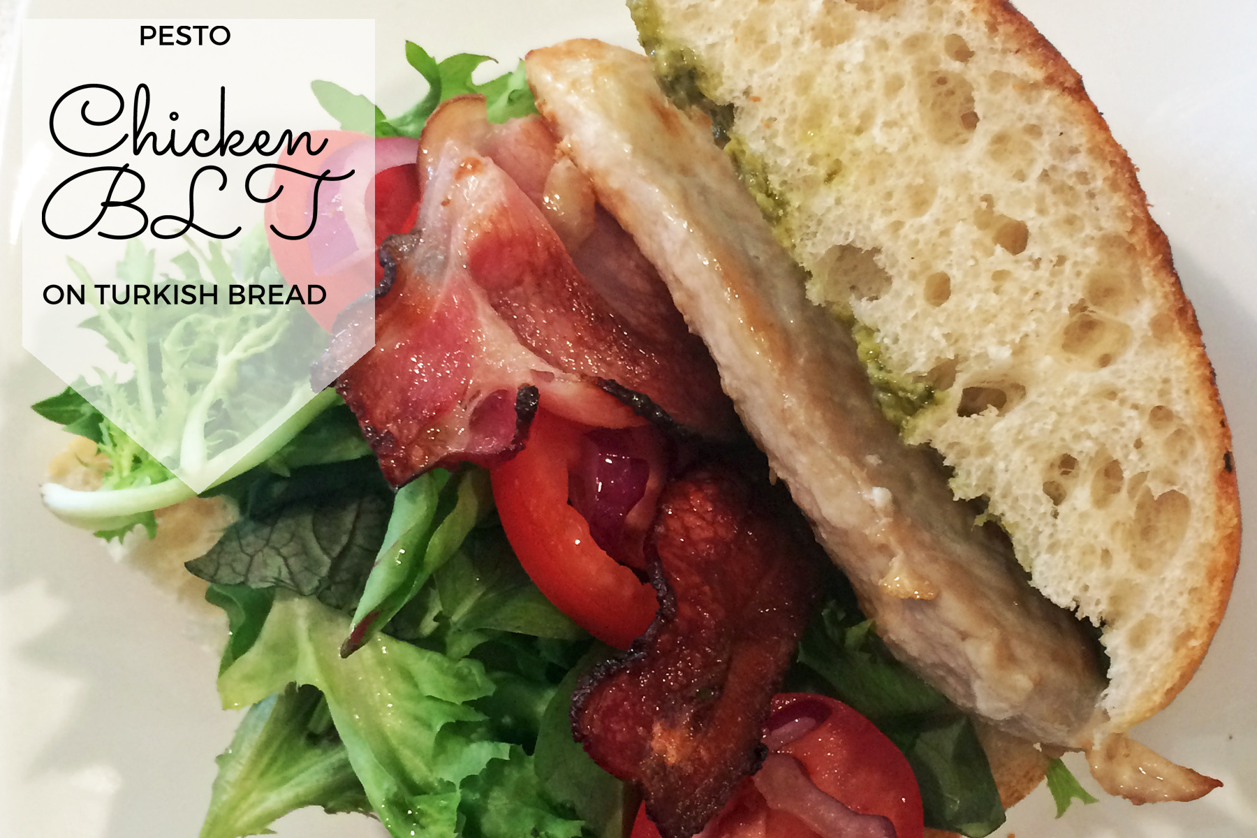 Pesto Chicken BLTs on Turkish Bread Mum's Lounge